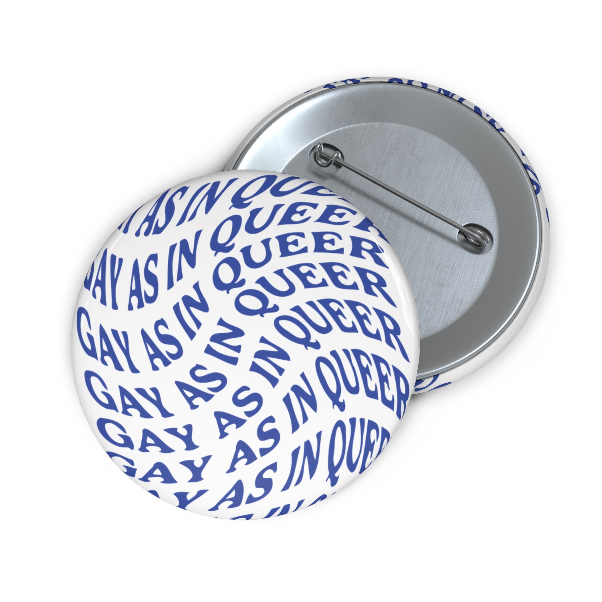 Gay As In Queer Button