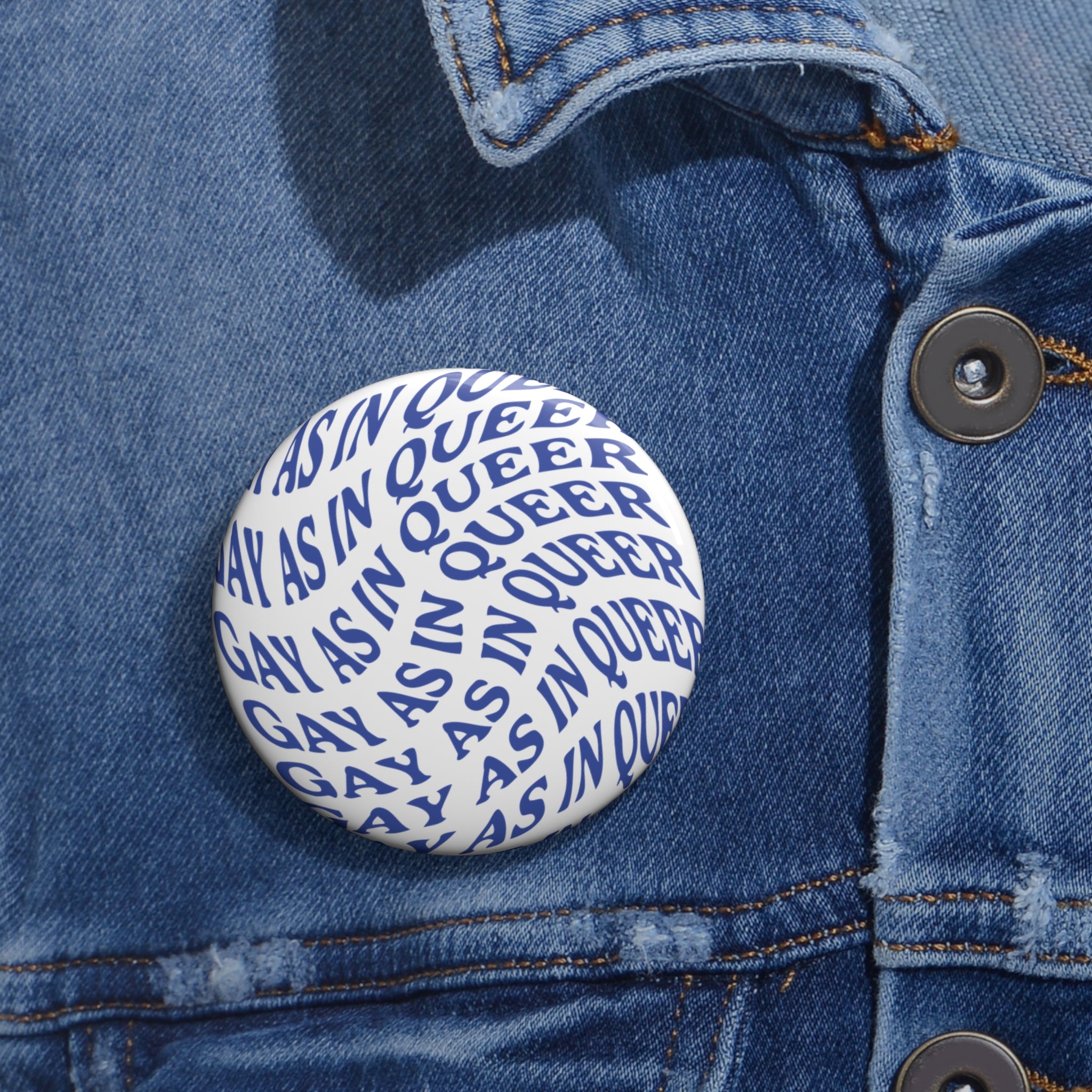 Gay As In Queer Button