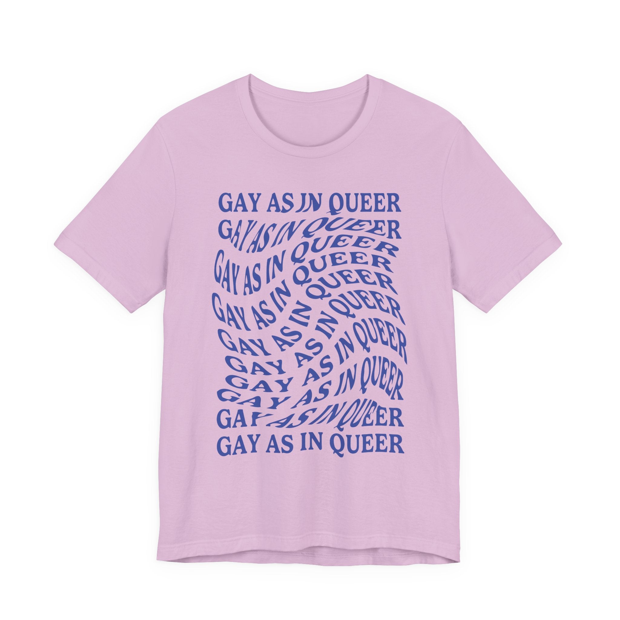 Gay As In Queer T-Shirt