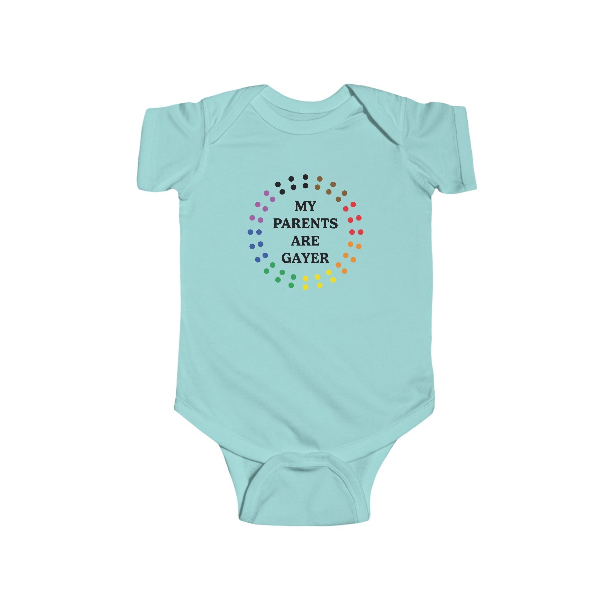My Parents Are Gayer Infant One-Piece