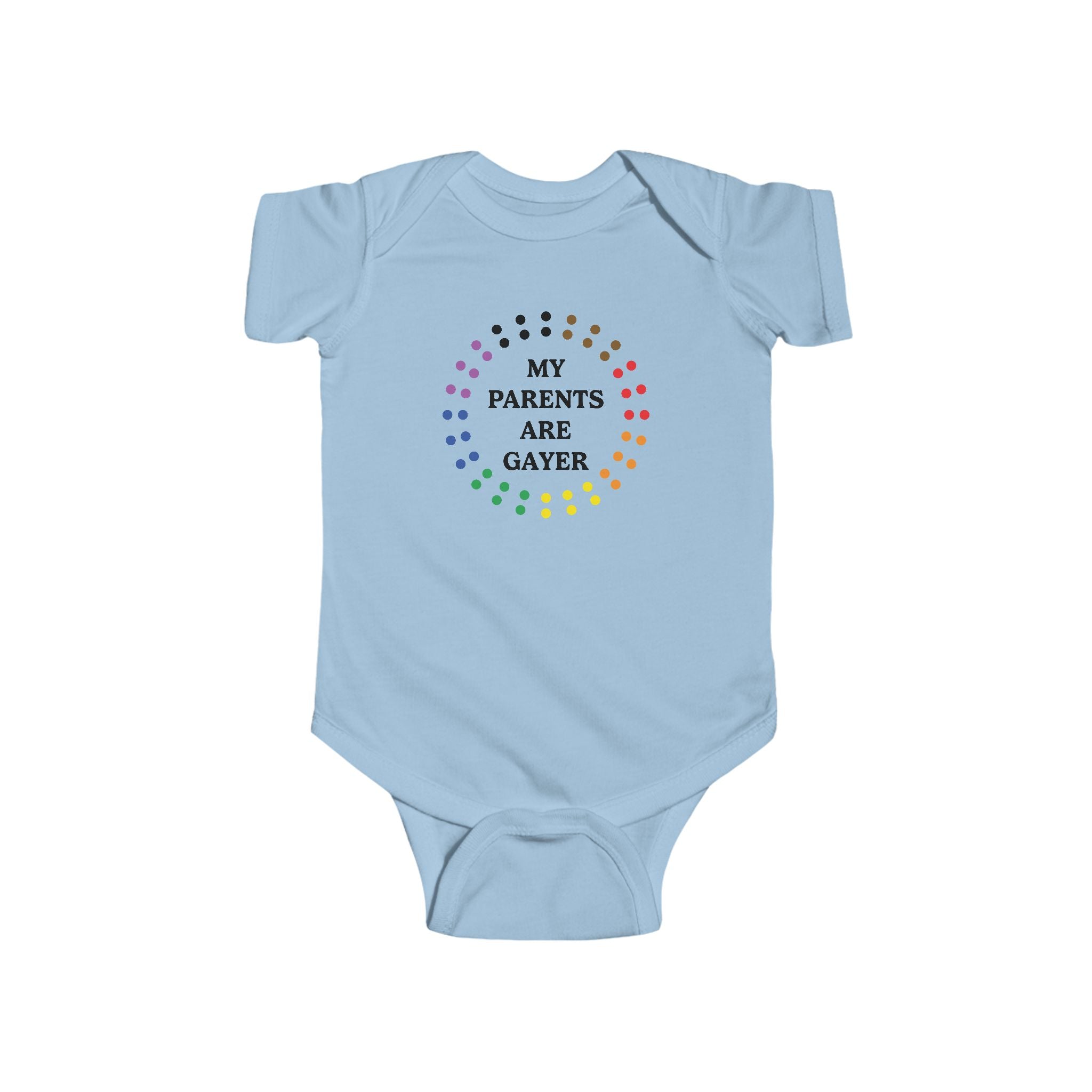 My Parents Are Gayer Infant One-Piece
