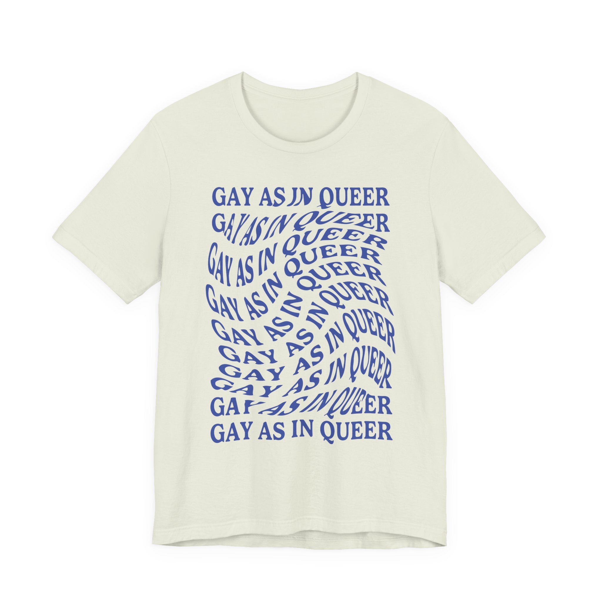 Gay As In Queer T-Shirt