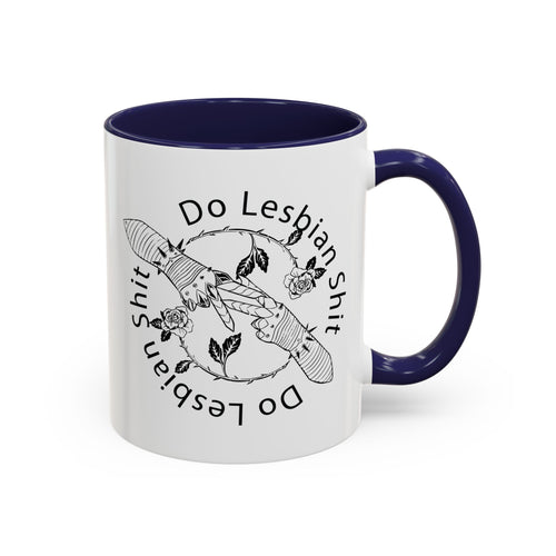 Do Lesbian Shit Accent Coffee Mug - 11oz