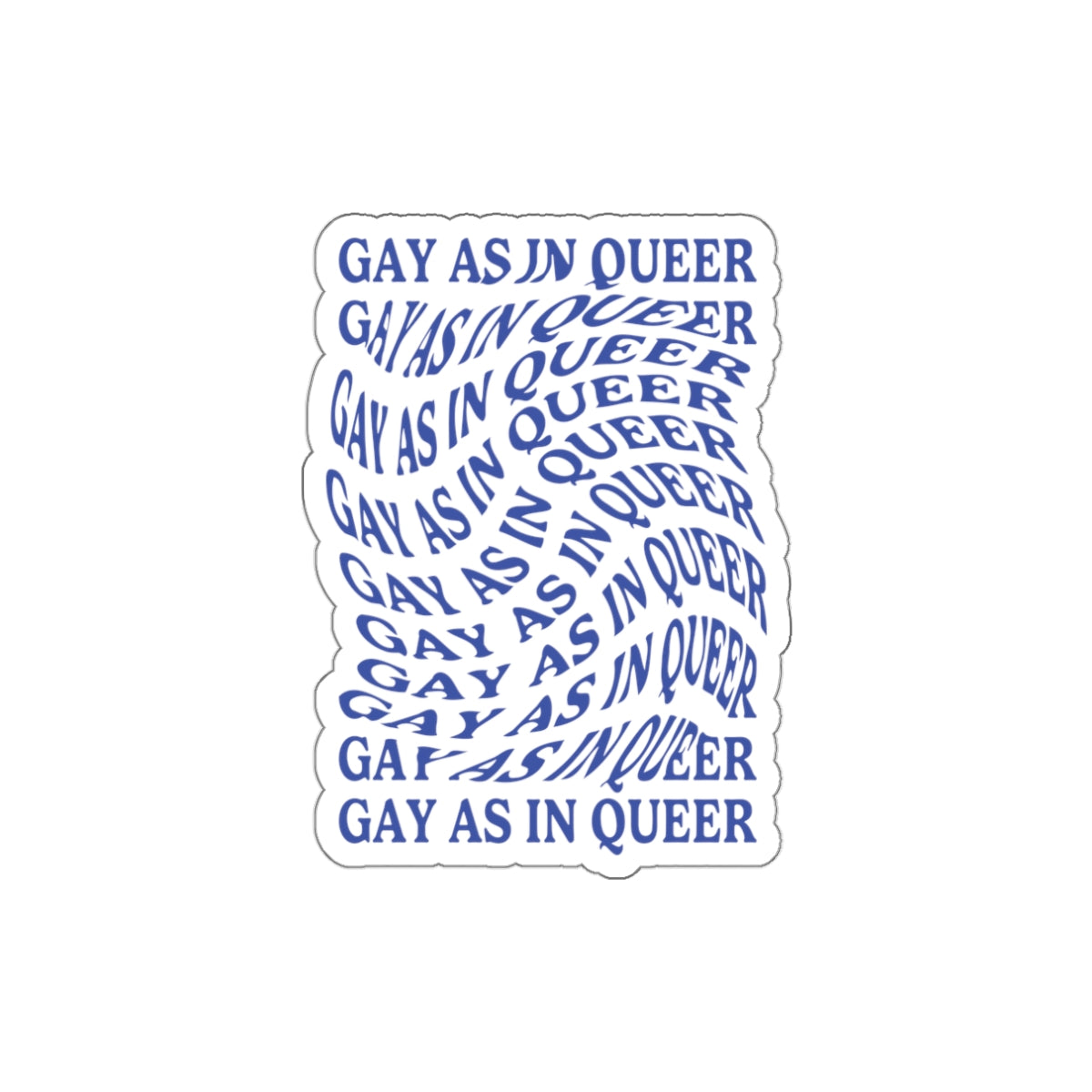 Gay As In Queer 3" Die-Cut Sticker
