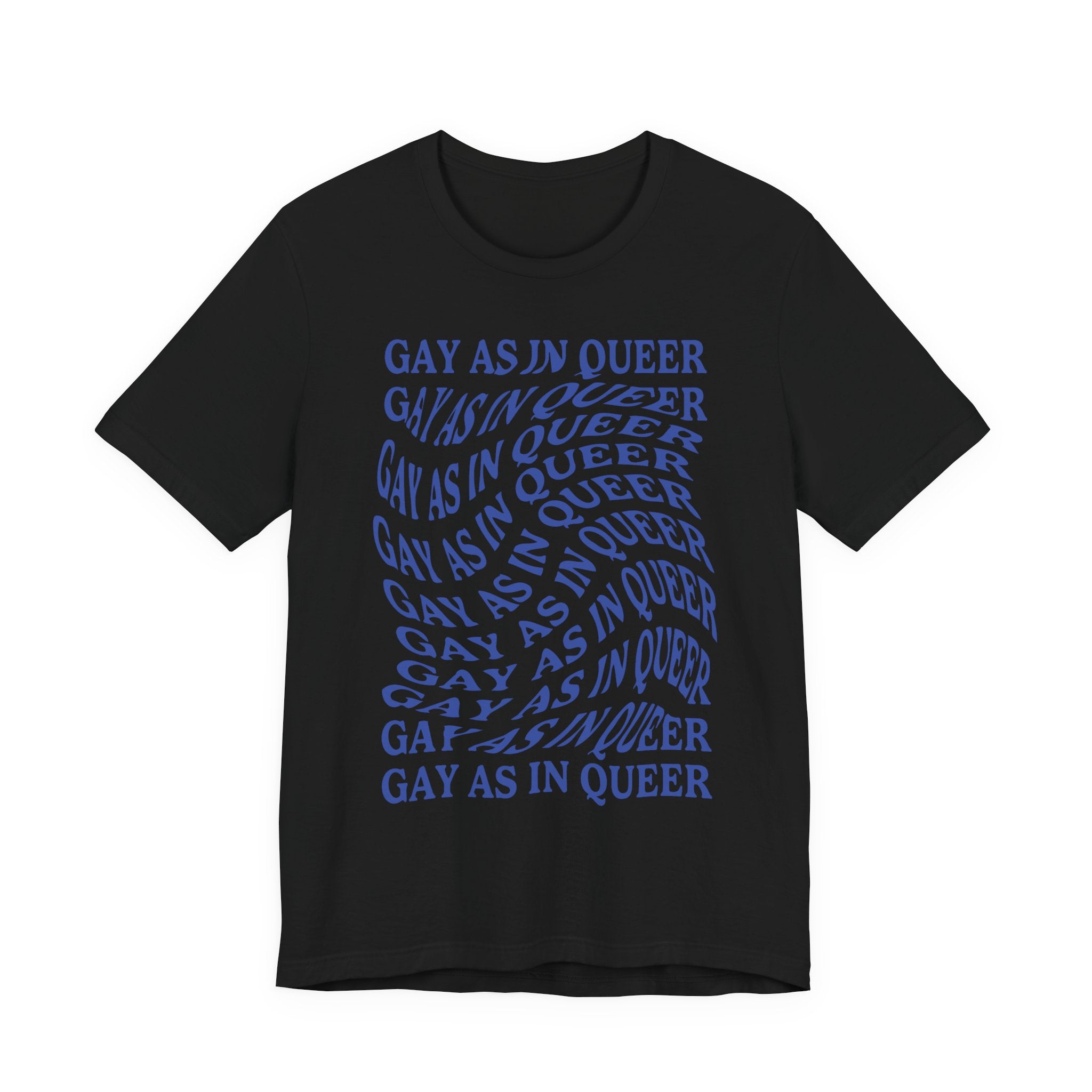 Gay As In Queer T-Shirt