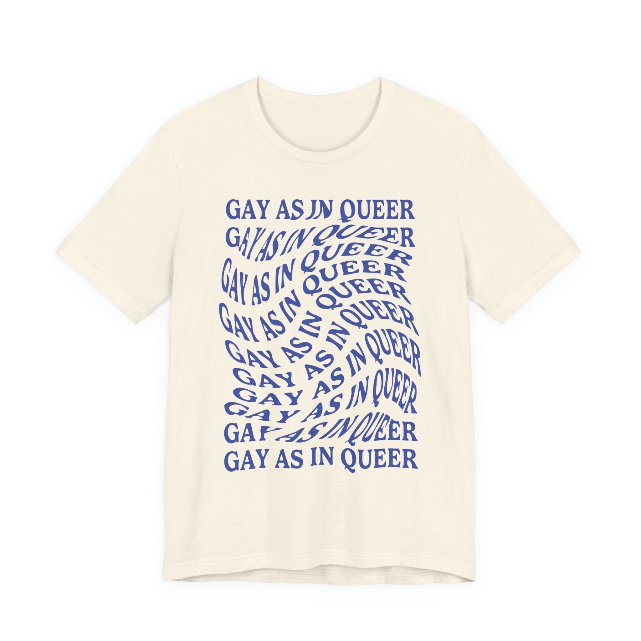 Gay As In Queer T-Shirt