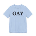 Gay Unisex Tee