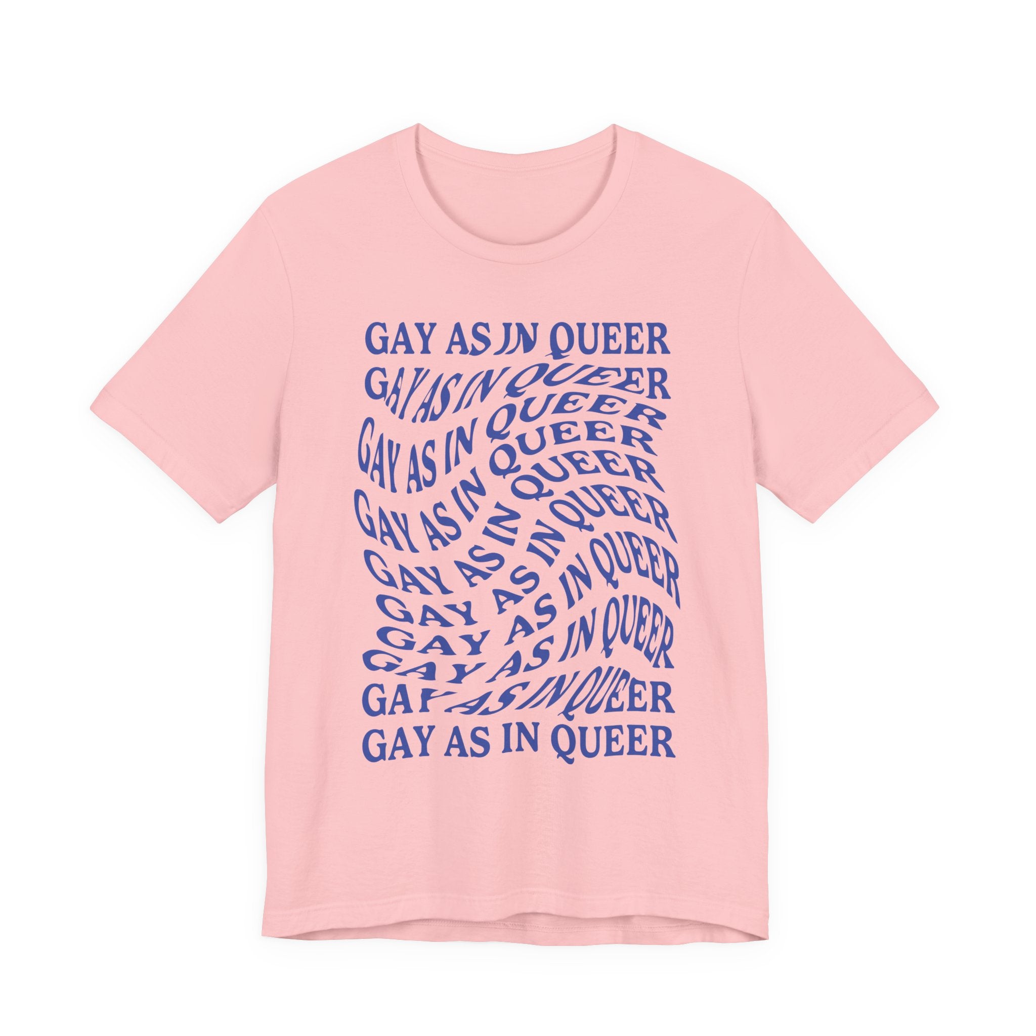 Gay As In Queer T-Shirt