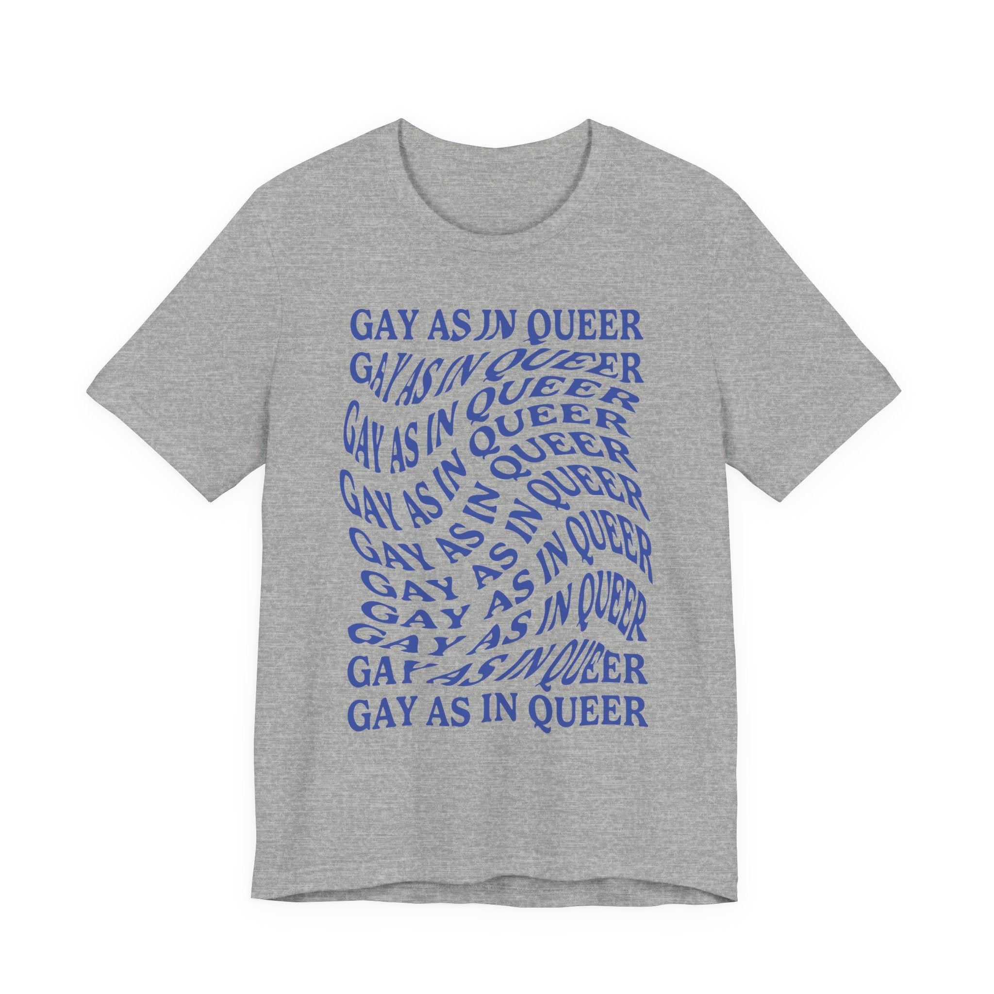 Gay As In Queer T-Shirt