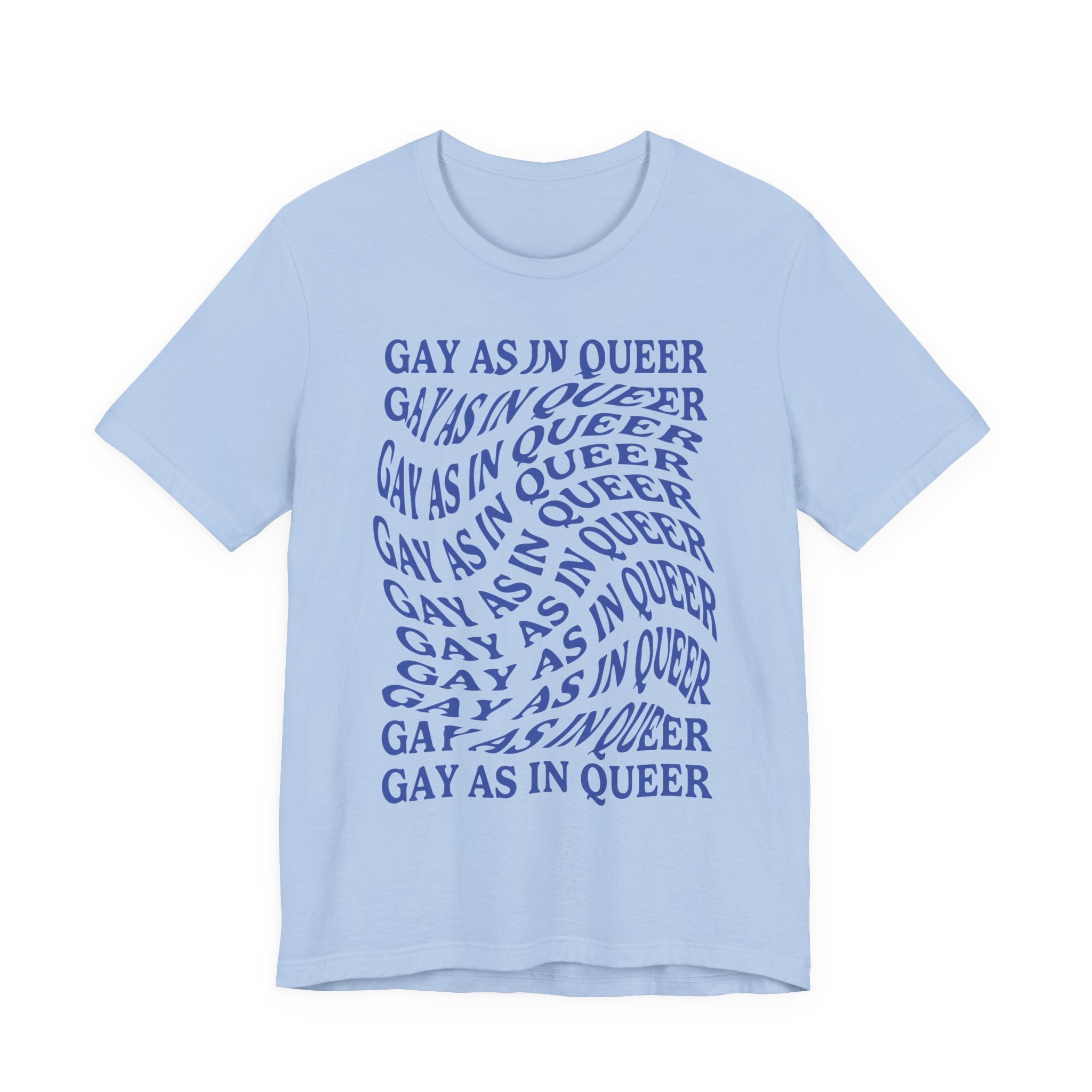 Gay As In Queer T-Shirt