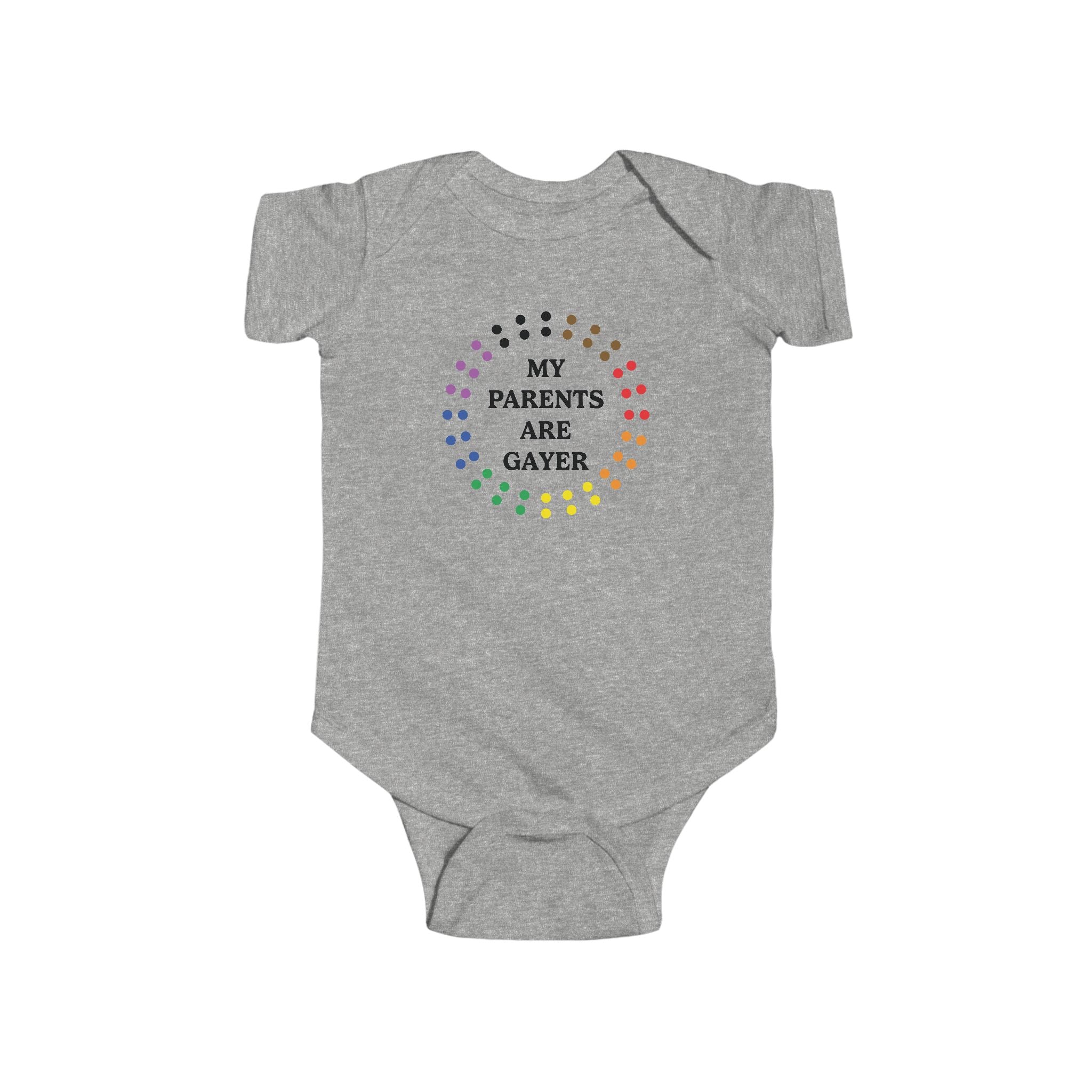 My Parents Are Gayer Infant One-Piece